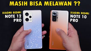 REDMI NOTE 12 PRO vs REDMI NOTE 10 PRO _ Sudah Layak Menggantikan HP LEGENDARIS?