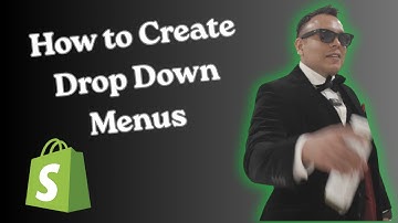 How to Create Drop Down Menus in Your Shopify Store
