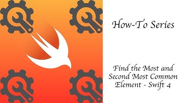 Find the Most and Second Most Common Element - Swift 4