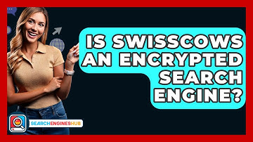 Is Swisscows An Encrypted Search Engine? - SearchEnginesHub.com