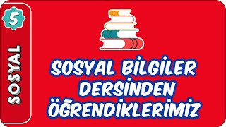 Sosyal Bilgiler Dersinden Öğrendiklerimiz |  5.Sınıf Sosyal evokul Kampı