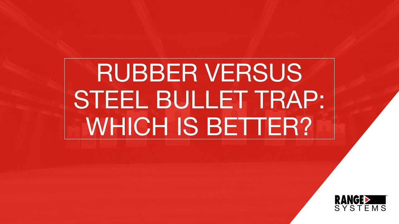 Rubber Versus Steel Bullet Trap: Which Is Better? | Webinar #7 Promotion | Range Systems