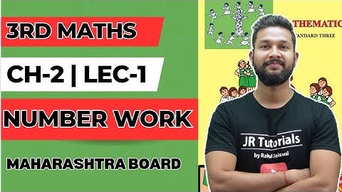 3rd Maths | Chapter 2 | Number Work | Lecture 1 | Maharashtra Board |