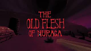 The Old Flesh of Nuraga – Official Launch Trailer