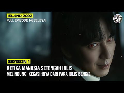 ISLAND SEASON 1 FULL EPISODE 1-6 END