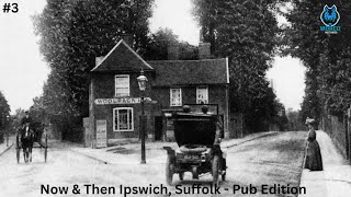 Now & Then #3  - Ipswich, Suffolk - Pub Edition