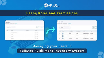 Users, Roles and Permissions - Managing your users in FullStro fulfillment inventory system