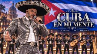 🇨🇺 CUBA EN MI MENTE | VIDEO OFICIAL – EL PRODIGIO DEL CORRIDO 🇨🇺