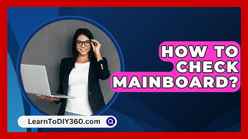 How To Check Mainboard? - LearnToDIY360.com