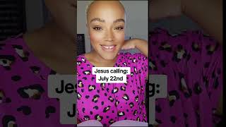 Jesus calling: July 22nd