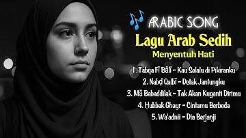 Top Arabic Sad Songs 2025 | Lagu Arab Paling Menyentuh Hati 🌙