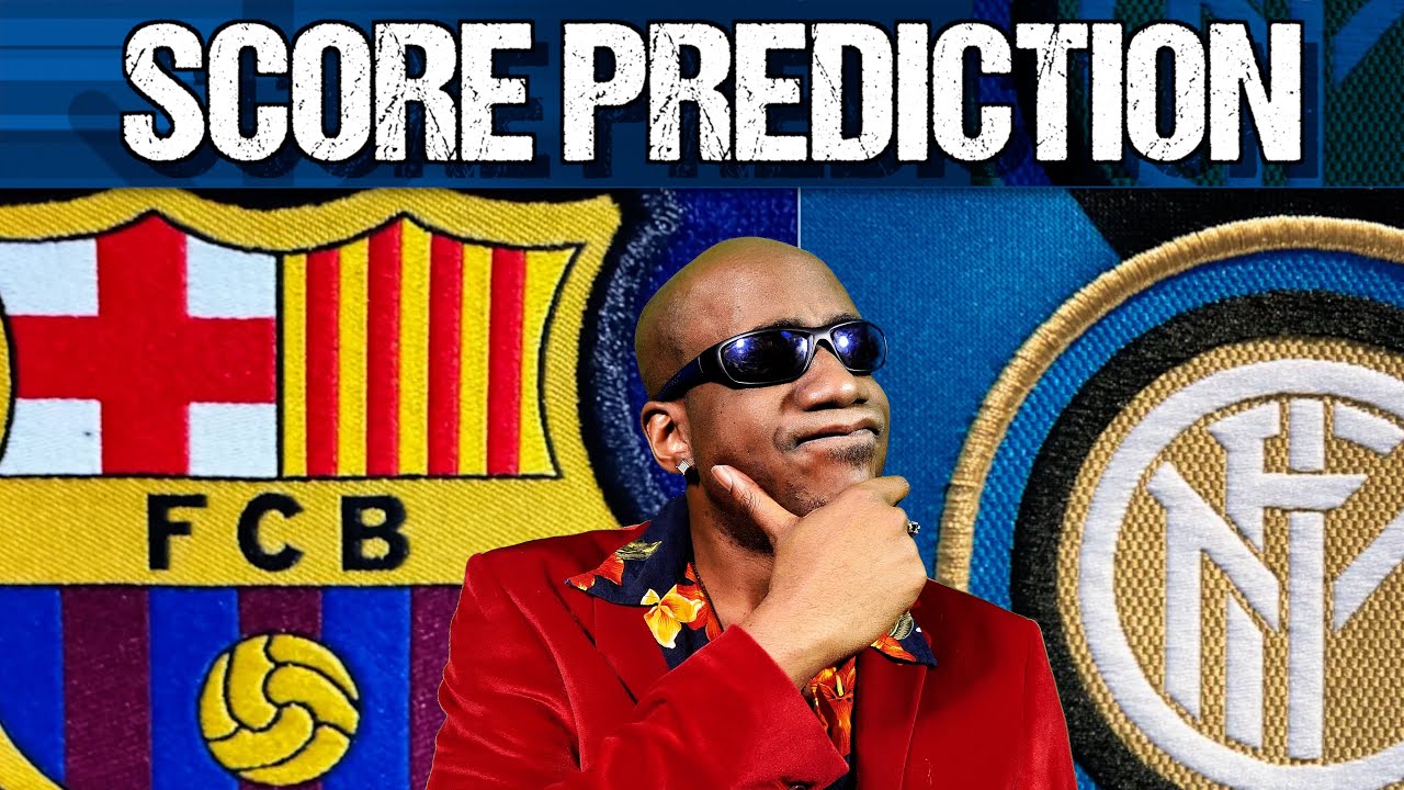 Barcelona Inter Milan SCORE PREDICTIONS 🤫🤫🤔🤔🤔 - YouTube