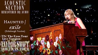Taylor Swift - Haunted/Exile (TS/The Eras Tour - Live Version) (HQ Audio)