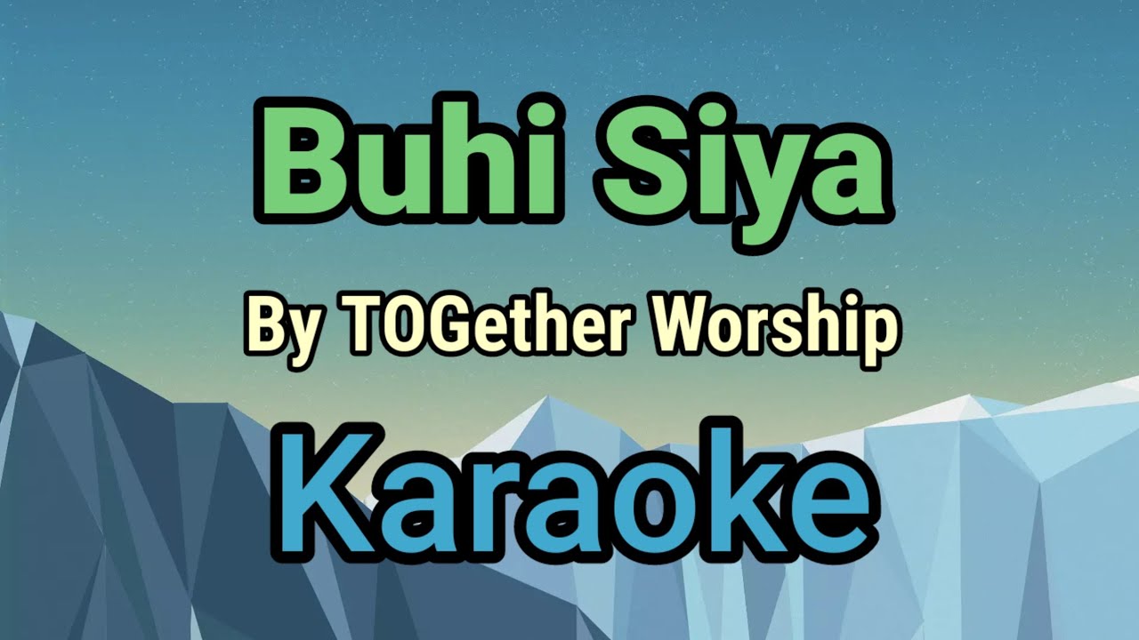 Buhi Siya By Together Worship (Karaoke version)