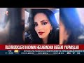 Öldürdükleri kadının hesabından beğeni yapmışlar! İşte Kübra Yapıcı cinayetinin detayları | A Haber