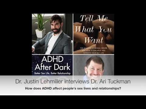 How ADHD Affects People's Sex Lives and Relationships - Dr. Justin Lehmiller Interviews Ari Tuckman How ADHD Affects People's Sex Lives and Relationships - Dr. Justin Lehmiller Interviews Ari Tuckman