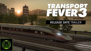 Transport Fever 3 | Release Date Trailer | XBOX Series X|S