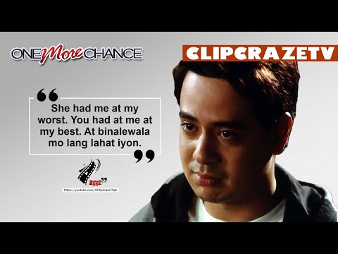 'She had me at my worst. You had me at my best.' - Popoy Gonzalez | One More Chance Scene