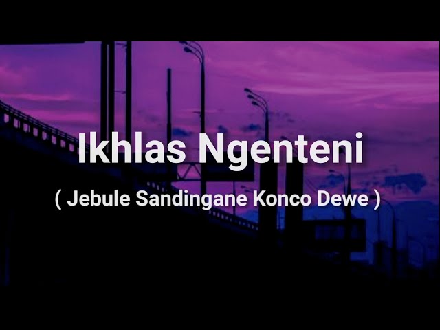 Ikhlas Ngenteni - Woro Widowati | Jebule Sandingane Konco Dewe ( Lirik ) class=