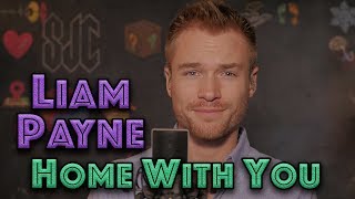 LIAM PAYNE - Home With You (Cover) | Sam Clark