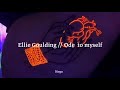Ellie Goulding, Ode to myself sub español