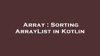Array : Sorting ArrayList in Kotlin