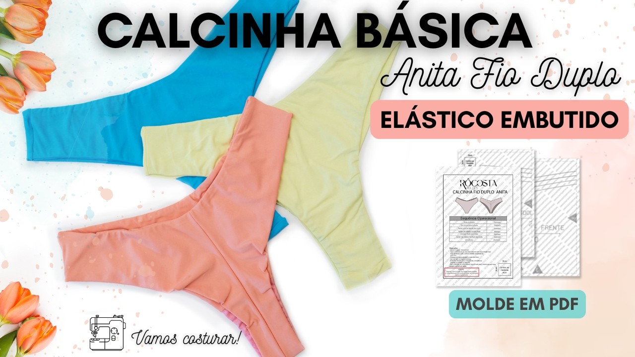 [TUTORIAL] CALCINHA BÁSICA FIO DUPLO | Calcinha Anita | MOLDE EM PDF