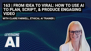 163 | From Idea to Viral: How to Use AI to Plan, Script, & Produce Engaging Video w/ Claire Farwell