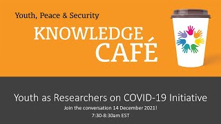 GCYPS Knowledge Café on UNESCO’s Youth as Researchers on COVID-19 Initiative