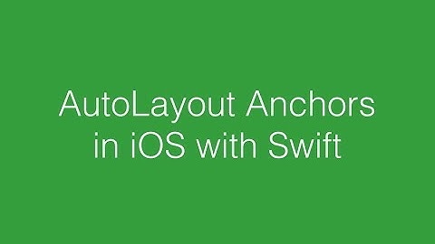 AutoLayout Anchors with iOS in Swift