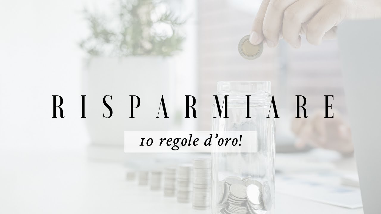 COME RISPARMIARE | 10 regole d'oro!