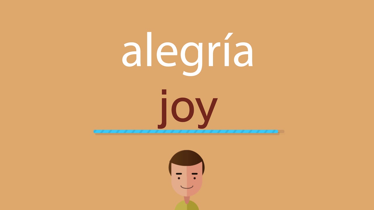 Cómo se dice alegría en inglés - YouTube