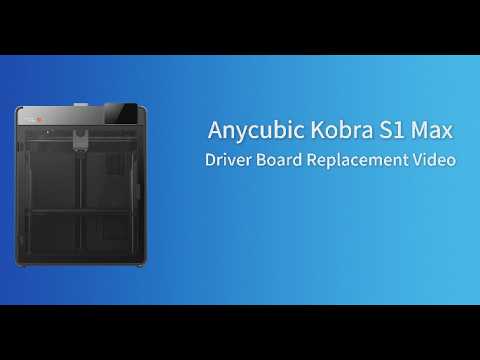 Kobra S1 Max Driver Board Replacement Video