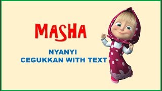 MASHA NYANYI CEGUKKAN with LYRICS