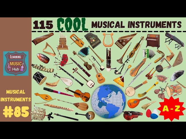 115 COOL MUSICAL INSTRUMENTS from A - Z | LESSON #85 |  MUSICAL INSTRUMENTS | LEARNING MUSIC HUB class=