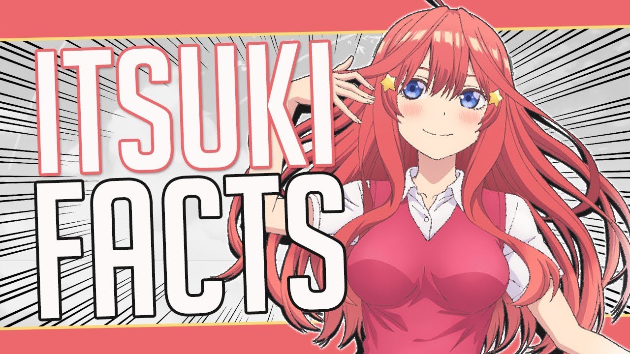 5 facts about Itsuki Nakano - The Quintessential Quintuplets/5