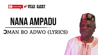 Video thumbnail of "NANA AMPADU - OMAN BO ADWO (LYRICS)"