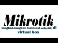 instalasi mikrotik dan konfigurasinya