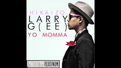 Larry g(ee)- Yo Mamma (Hikaizo Remix)