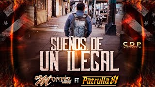"Sueños De Un Ilegal" - Montez De Durango Feat. Patrulla 81