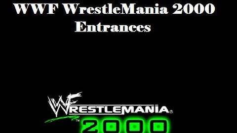 WWF Wrestlemania 2000 (Nintendo 64) -  Entrances