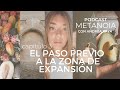 Cap.3 EL PASO PREVIO A LA ZONA DE EXPANSIÓN | Podcast METANOIA con Andrea Raya.