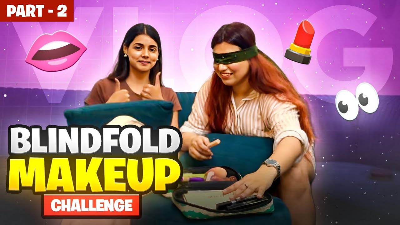 HIT OR MISS ??😫|| BLINDFOLD MAKEUP CHALLENGE PART-2 FT 