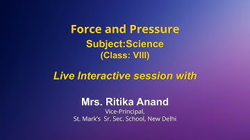 Live Interaction on PMeVIDYA : Force and Pressure Subject: Social Science Class: VIII