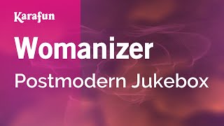 Womanizer - Postmodern Jukebox | Karaoke Version | KaraFun chords