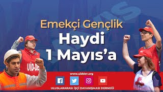 Emekçi Gençlik, Haydi 1 Mayıs’a