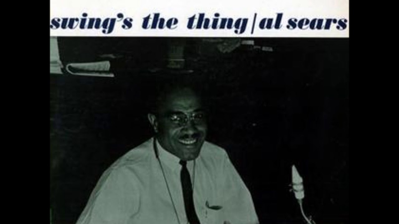 Al Sears Swing's the Thing ( Full Album ) YouTube