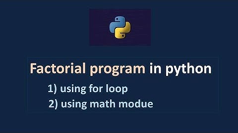 Factorial Program in Python|Factorial Using For Loop Python|Write Python Program for Factorial