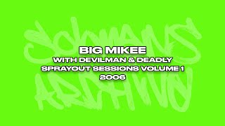 Big Mikee with Devilman & Deadly - Spray Out Sessions Volume 1 - 2006