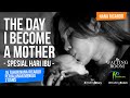 The day I become a Mother. - Spesial Hari ibu - 16 tahun dalam perjalanan demi momongan.